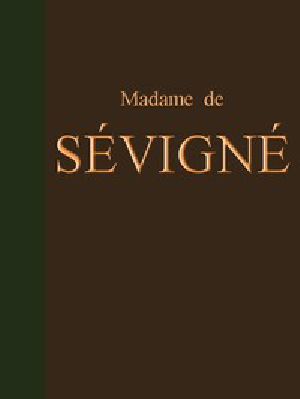 [Gutenberg 43901] • Lettres de Madame de Sévigné / Précédées d'une notice sur sa vie et du traité sur le style épistolaire de Madame de Sévigné